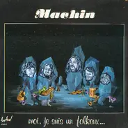 Machin - Moi, Je Suis Un Folkeux...