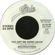 7inch Vinyl Single - Machinations - You Got Me Going Again