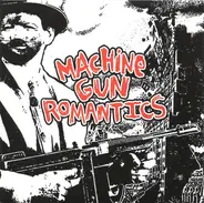 Machine Gun Romantics - Everything So Far
