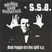Machine Gun Romantics - Dead Reagan Era HXC Split EP