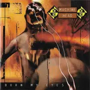 CD - Machine Head - Burn My Eyes