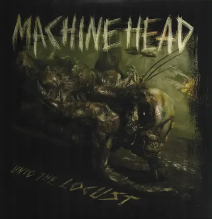 Machine Head - Unto the Locust