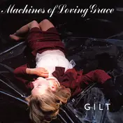 Machines of Loving Grace - Gilt