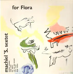 Machiel S Sextet - For Flora