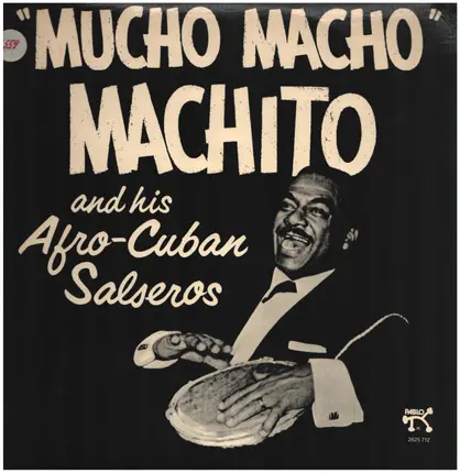 Machito And His Afro-Cuban Salseros - Mucho Macho