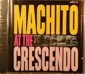 Machito & His Famous Orchestra - Machito At The Crescendo