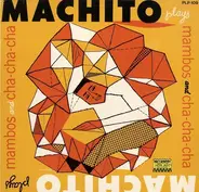 Machito - Plays Mambos And Cha-Cha-Cha