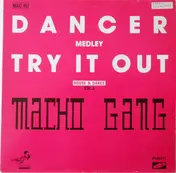 Macho Gang - Dancer Medley Try It Out / Combustion