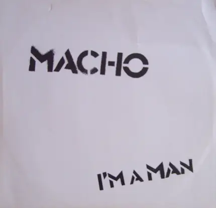Macho - I'm A Man / Cose There's Music In The Air