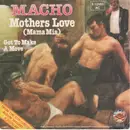 7inch Vinyl Single - Macho - Mothers Love (Mama Mia)