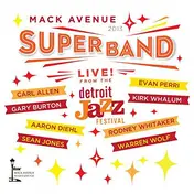 Mack Avenue Superband - Live From The Detroit Jazz Festival - 2013