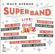 Mack Avenue Superband - Live From The Detroit Jazz Festival 2012