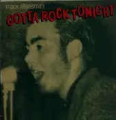 Mack Allen Smith - Gotta Rock Tonight