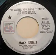 Mack Dumis - No Matter How Long It Takes (I'm Gonna Get You)