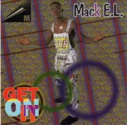 Mack E.L. - Get On It