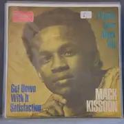 7'' - Mack Kissoon - IReally Care About You, Get Down With It Satisfaction