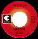 7inch Vinyl Single - Mack White - Take Me As I Am (Or Let Me Go) / By The Circle On Your Finger