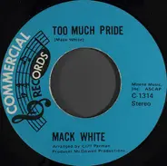 Mack White - Too Much Pride