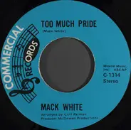 Mack White - Too Much Pride