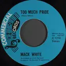 7inch Vinyl Single - Mack White - Too Much Pride