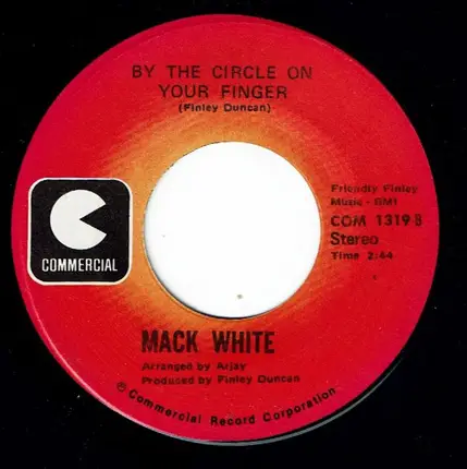 Mack White - Take Me As I Am (Or Let Me Go) / By The Circle On Your Finger