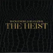 MACKLEMORE & RYAN LEWIS - The Heist