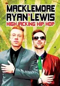 MACKLEMORE & RYAN LEWIS - Highjacking Hip Hop
