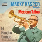 7inch Vinyl Single - Macky Kasper - Mexican Tattoo / El Rancho Grande