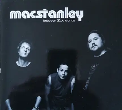 Macstanley - Between 2wo Worlds