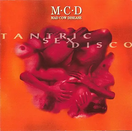 Mad Cow Disease - Tantric Sex Disco / Goat Lung (The Mexican Approach)