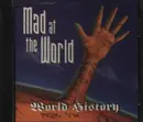 CD - Mad At The World - World History