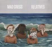 Mad Gregs - Relatives