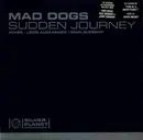 12'' - Mad Dogs - Sudden Journey