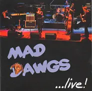 Mad Dawgs - ...Live!