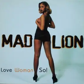 Madlion - Love Woman So !