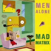 7inch Vinyl Single - Mad Matrix - Men Alone