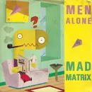 7inch Vinyl Single - Mad Matrix - Men Alone