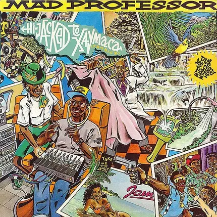 Mad Professor - Dub Me Crazy Part 11: Hi-Jacked To Xaymaca (Jamaica)