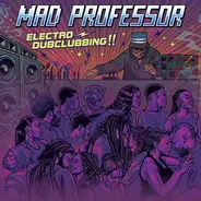 Mad Professor - Electro Dubclubbing !!