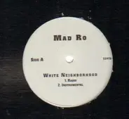 Mad Ro - White Neighborhood