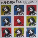 12'' - Mad Romeo - I'll Be Good