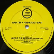Mad Tim K & Crazy Skip - Love Is The Message