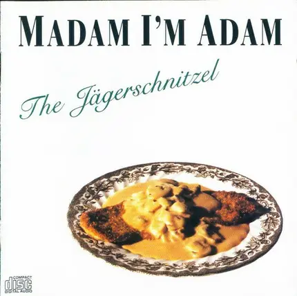 Madam I'm Adam - The Jägerschnitzel