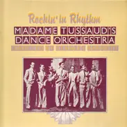 Madame Tussaud's Dance Orchestra - Rockin' In Rhythm