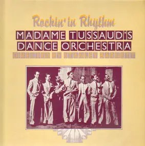 Madame Tussaud's Dance Orchestra - Rockin' In Rhythm