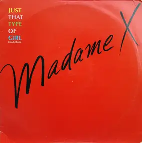 Madame X - Just That Type Of Girl (Extended Remix)