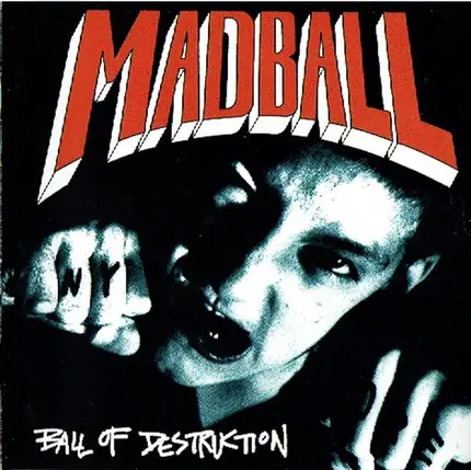 Madball - Ball Of Destruction