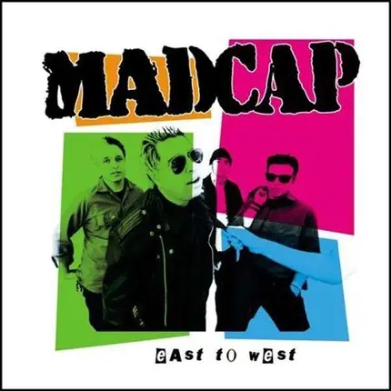 MADCAP - EAST TO WEST