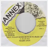 Madd Anju - Only Waan Some Bum Bum