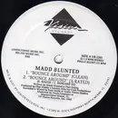 12inch Vinyl Single - Madd Blunted - Bounce Around